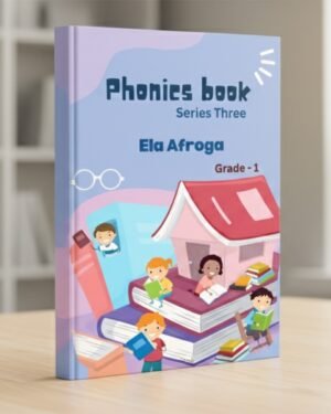Ela Afroga’s Phonics Book Series Three – শিশুদের জন্য উন্নত ইংরেজি পড়ার বই ফনিক্স বুক সিরিজ ৩ – Long vowels ও ছোট গল্প পড়ার জন্য